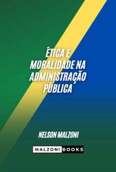 etica e moralidade na administraço publica (ebook)-nelson malzoni-3410005802825