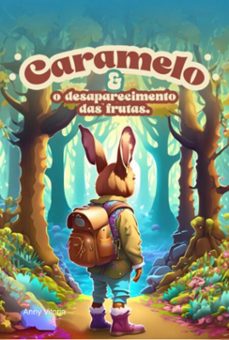 caramelo e o desaparecimento das frutas (ebook)-anny vitoria & valdir silva-3410006029825