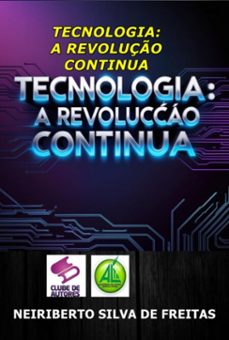 tecnologia: a revoluço continua (ebook)-silva freitas de neiriberto-3410007394625