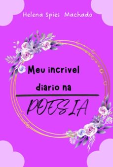 meu incrivel diario na poesia (ebook)-helena spies machado-3410007508725