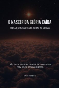 o nascer da gloria caida (ebook)-lucas a. freitas-3410007991725