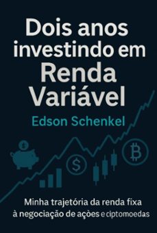 dois anos investindo em  renda variavel. (ebook)-edson schenkel-3410008685425