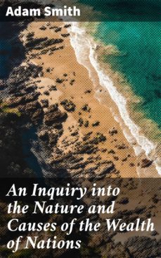 an inquiry into the nature and causes of the wealth of nations (ebook)-adam smith-4057664144225