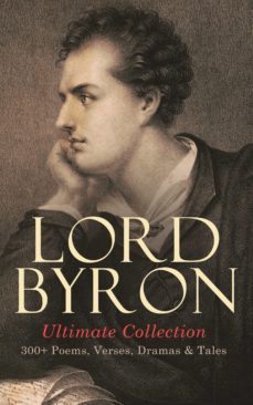 lord byron ultimate collection: 300+ poems, verses, dramas &amp; tales (ebook)-lord byron-4057664556325