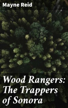 wood rangers: the trappers of sonora (ebook)-mayne reid-4057664582225