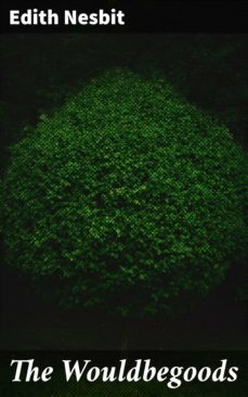 the wouldbegoods (ebook)-edith nesbit-4064066070625