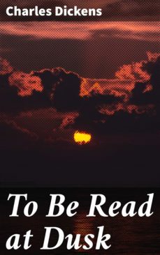 to be read at dusk (ebook)-charles dickens-4064066090425