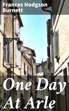 one day at arle (ebook)-frances hodgson burnett-4064066105525