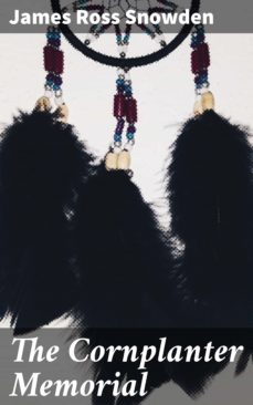 the cornplanter memorial (ebook)-james ross snowden-4064066152925