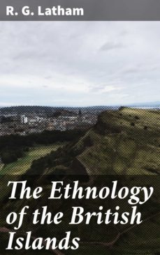 the ethnology of the british islands (ebook)-r. g. latham-4064066222925