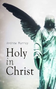 holy in christ (ebook)-andrew murray-4066338125125