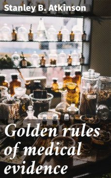 golden rules of medical evidence (ebook)-stanley b. atkinson-4066339529625