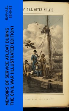 memoirs of service afloat during the civil war (illustrated edition) (ebook)-raphael semmes-4066339552425
