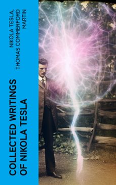 collected writings of nikola tesla (ebook)-nikola tesla-thomas commerford martin-4066339565425
