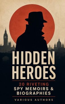hidden heroes: 20 riveting spy memoirs &amp; biographies (ebook)-allan pinkerton-sarah emma edmonds-sarah h. bradford-4066339592025