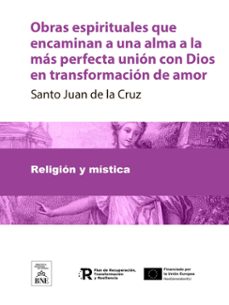 obras espirituales que encaminan a una alma a la mas perfecta union con dios en transformacion de amor (ebook)-santo juan de la cruz-4099995485325
