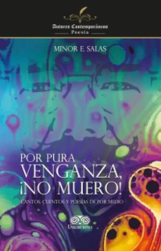 por pura venganza ¡no muero! (ebook)-minor e. salas-4099995594225