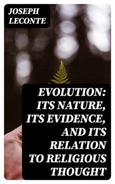 evolution: its nature, its evidence, and its relation to religious thought (ebook)-joseph leconte-8596547044925