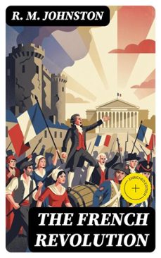 the french revolution (ebook)-r. m. johnston-8596547244325