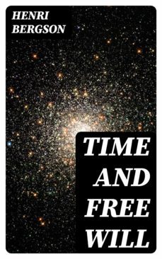 time and free will (ebook)-henri bergson-8596547324225