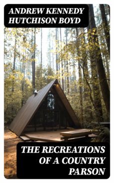 the recreations of a country parson (ebook)-andrew kennedy hutchison boyd-8596547337225