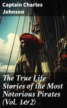 the true life stories of the most notorious pirates (vol. 1&amp;2) (ebook)-captain charles johnson-8596547677925