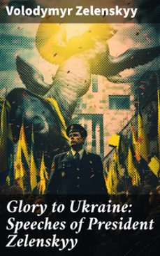 glory to ukraine: speeches of president zelenskyy (ebook)-volodymyr zelenskyy-8596547790525