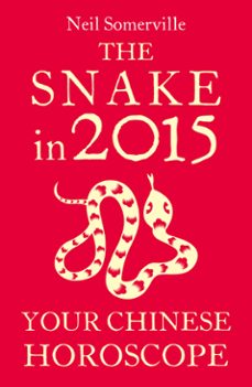 the snake in 2015: your chinese horoscope (ebook)-neil somerville-9780007587025