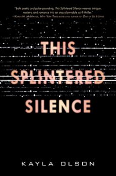 this splintered silence (ebook)-kayla olson-9780062484925