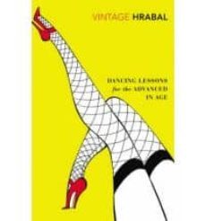 dancing lessons for the advanced in age-bohumil hrabal-9780099540625