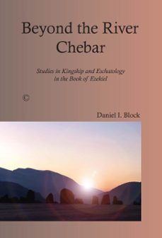 beyond the river chebar (ebook)-daniel i block-9780227902325