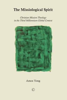 the missiological spirit (ebook)-amos yong-9780227904725