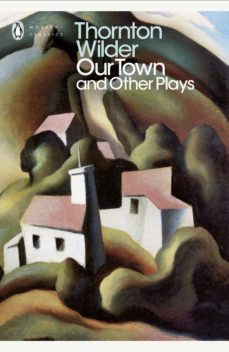 our town and other plays-thornton wilder-9780241290125