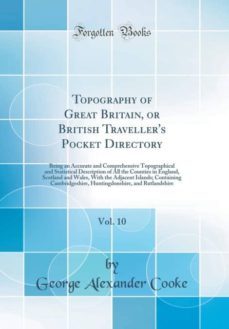 topography of great britain, or british travellers pocket directory, vol. 10-9780267896325