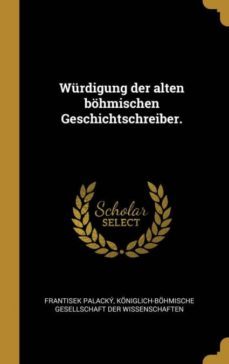 wrdigung der alten bhmischen geschichtschreiber.-9780270860825