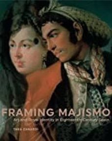 framing majismo: art and royal identity in eighteenth-century spain-9780271074825