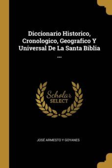 diccionario historico, cronologico, geografico y universal de la santa biblia ...-9780274266425
