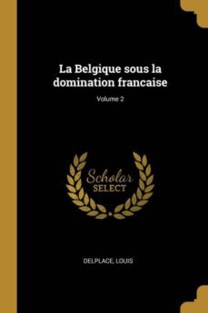 la belgique sous la domination francaise; volume 2-9780274617425