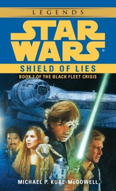 shield of lies: star wars legends (the black fleet crisis) (ebook)-michael p. kube mcdowell-9780307796325