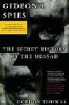 gideon s spies: the secret history of the mossad-thomas gordon-9780312361525