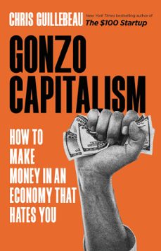 gonzo capitalism (ebook)-chris guillebeau-9780316491525