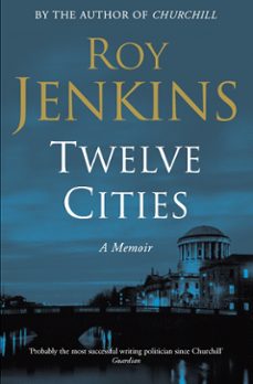 twelve cities (ebook)-roy jenkins-9780330531825