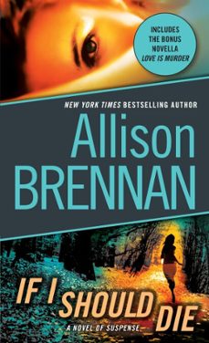 if i should die (with bonus novella love is murder) (ebook)-allison brennan-9780345520425