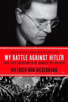 my battle against hitler (ebook)-dietrich von hildebrand-john henry crosby-9780385347525