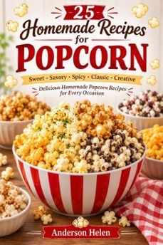25 homemade recipes for popcorn-anderson helen-9780557975525
