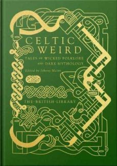 celtic weird : tales of wicked folklore and dark mythology-9780712354325