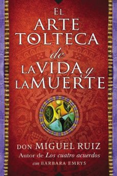 arte tolteca de la vida y la muerte (the toltec art of life and death) (ebook)-don miguel ruiz-9780718077525