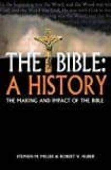 the bible: a history: the making and impact of the bible-9780745970325