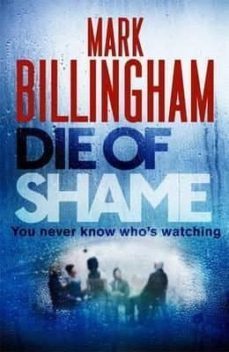die of shame-mark billingham-9780751552225