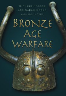 bronze age warfare (ebook)-richard osgood-sarah monks-9780752476025